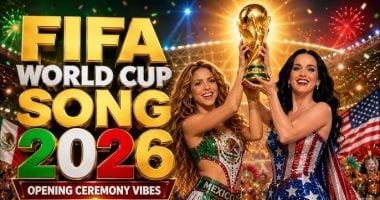نجوم شاكيرا وكاتي بيري في افتتاح كأس العالم 2026